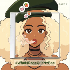 WhoIsRoseQuartzBae TAG (featuring GoldGrrl)