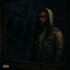 Window Pain