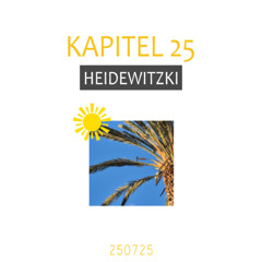 KAPITEL 25 - HEIDEWITZKI - JULEZZ SELECTION - 25-07-25