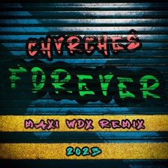 CHVRCHES - Forever (Maxi Wox Remix 2023)