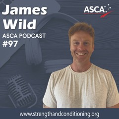 ASCA Podcast #97 - Dr. James Wild