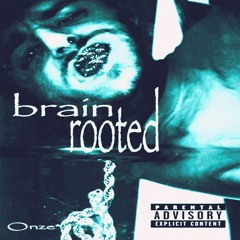 BRAINROOTED