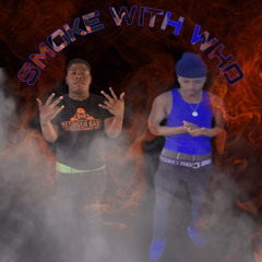 Smoke With Who- DaRealFatDaddy x 2live