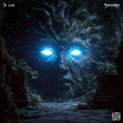 Swomp - 5 AM