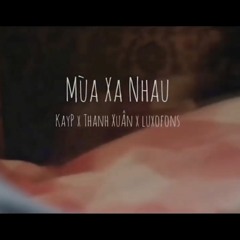 Mùa Xa Nhau - KayP x Thanh Xuân x Luxofons | Lo-fi version