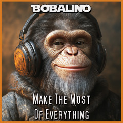 BWP082 : Bobalino - Make The Most Of Everything (Out 1st May 2026)