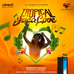 Tropical Soca Love Vol.1 - DJ Lovaboi & DJ SupaKid