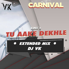 King - Tu Aake Dekhle ( DJ VK Extended Mix )