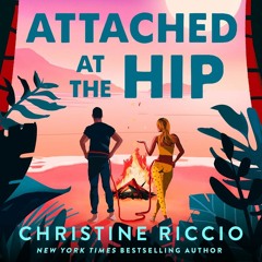 Attached at the Hip by Christine Riccio, audiobook excerpt