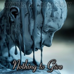 Nothing to Give