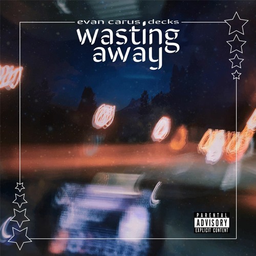 wasting away (feat. decks)