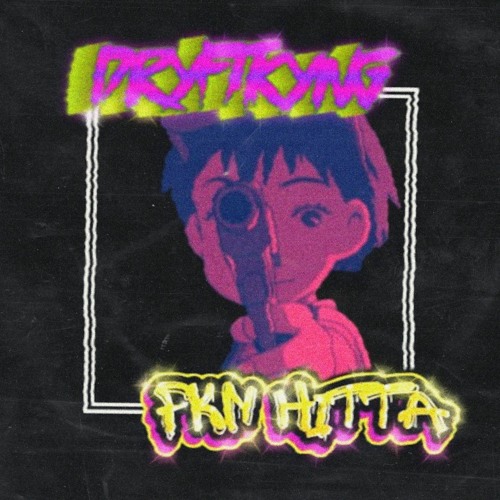 DRYFTKYNG - FKN HITTA