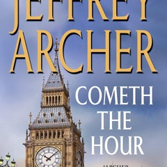 get⚡[PDF]❤ Cometh the Hour: Book Six Of the Clifton Chronicles
