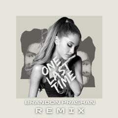 Ariana Grande - One Last Time (REMIX)