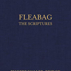 [Read] EPUB 📋 Fleabag: The Scriptures by  Phoebe Waller-Bridge EBOOK EPUB KINDLE PDF