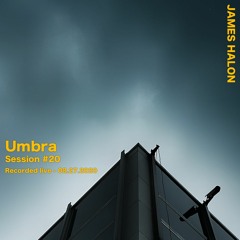 Umbra Session #20 - August 25th 2020 [live]