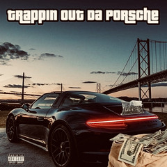 Trappin’ Out Da Porsche (feat. J8Y)(2019)