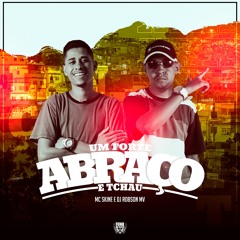A Minha Ex Pede pra Voltar, um Forte Abraço e Tchau