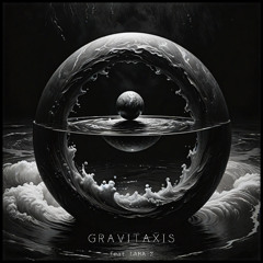 Gravitaxis (feat. LARA Z)