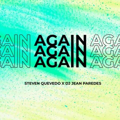Again - Steven Quevedo X Dj Jean Paredes