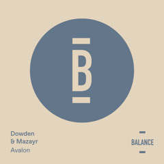 Premiere: Dowden, Mazayr - Avalon [Balance]