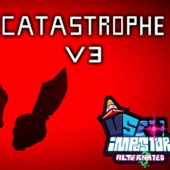 Catastrophe V3 (Vs Impostor Alternated)