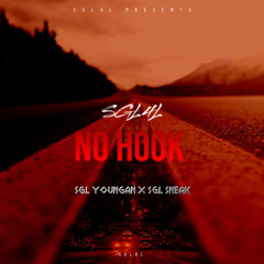 No Hook (SGL Youngan x SGL Sneak)