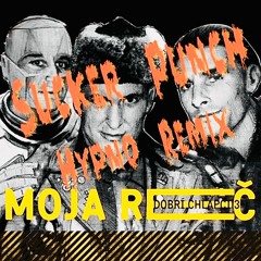 Moja Rec - Sucker Punch /HYPNO Remix/