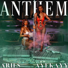 Anthem - Ayekayy (FT. Aries King)