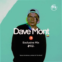 Dave Mont (Col) -  Exclusive Mix #012