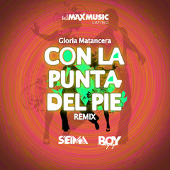 Gloria Matancera - Con La Punta Del Pie (Seima & Boy Deejay Afro Remix)