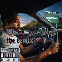 Where are you going .(the remix)