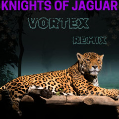 Knights of Jaguar Vortex Remix