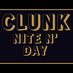 PREMIERE: CLUNK - NITE N' DAY
