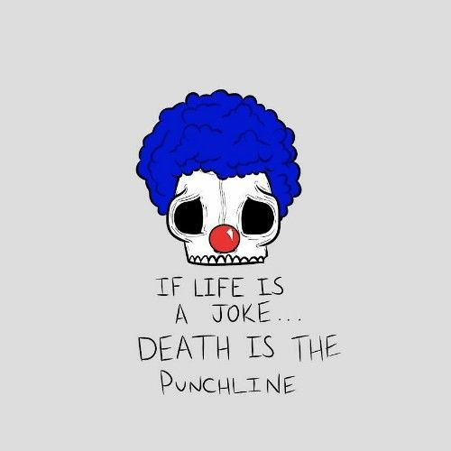 Stream If Life Is A Joke Death Is The Punchline By Bakeer 555 Listen Online For Free On Soundcloud