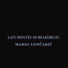 LAST MINUTES OF HEARTBEATS