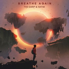 TH3 DARP & Hatim - Breathe Again  | Morph Release