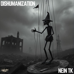 NeinTk - Dishumanization