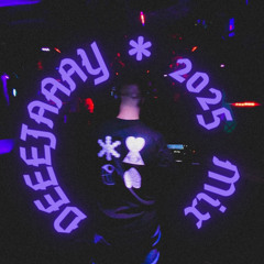 DEEEJAAAY 2025 Mix