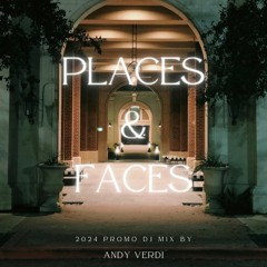 Andy Verdi - Places & Faces 2024 Promo Mix