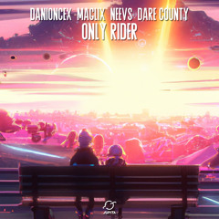 DaniOnceX, MagLix & NEEVS - Only Rider (feat. Dare County) [Extended Mix]
