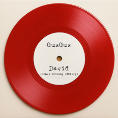 Gus Gus - David (Henry Hacking Bootleg)