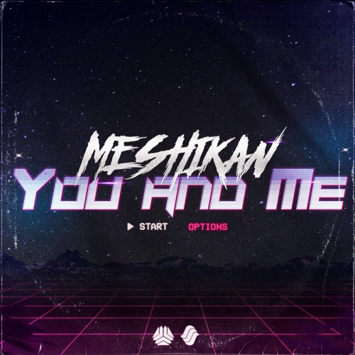 MESHIKAN - You And Me