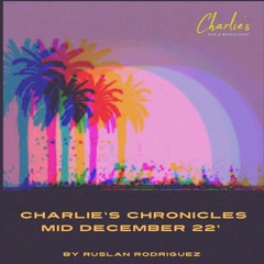 Charlie's chronicles by Ruslan Rodriguez / mid December 22'
