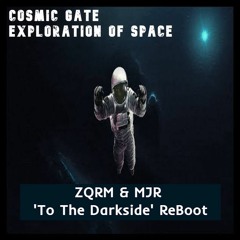Cosmic Gate - Exploration Of Space (ZQRM & MJR 'To The Darkside' ReBoot)CLICK BUY FOR FREE DOWNLOAD