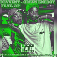 GREEN ENERGY (feat. AP) [prod. slxm supreme x 54 swagga]