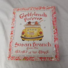 DOWNLOAD EBOOK 📭 Girlfriends Forever by  Susan Branch EPUB KINDLE PDF EBOOK