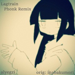 Lagtrain (Phonk Remix by Alyegzi)