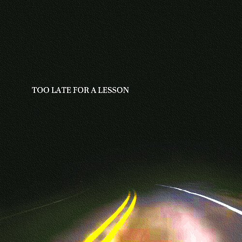 Too Late For A Lesson