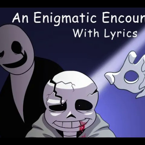 An enigmatic encounter slowed. An enigmatic encounter. самые загадочные сансы. enigma sans. an enigmatic encounter phase 3.